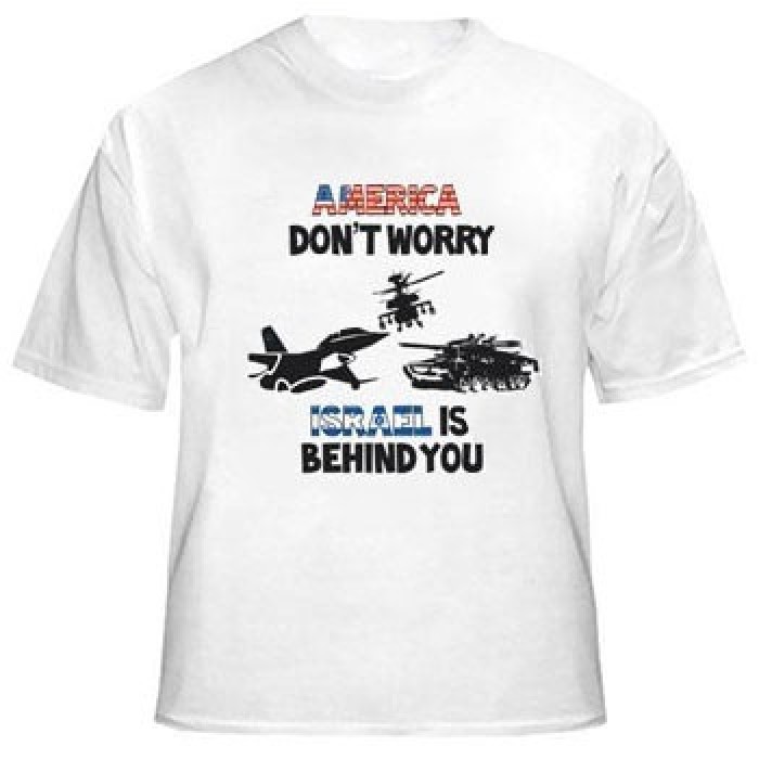 America Don't Worry, Israel Is Behind You T-Shirt